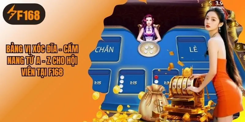 Bảng Vị Xóc Đĩa - Cẩm Nang Từ A - Z Cho Hội Viên Tại F168