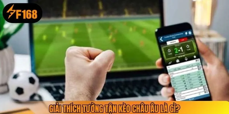 Giải thích tường tận kèo châu âu là gì?