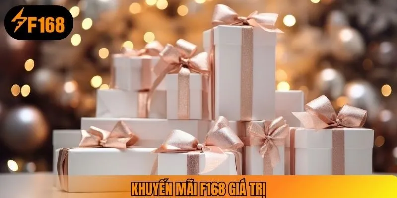 Khuyến mãi F168 giá trị