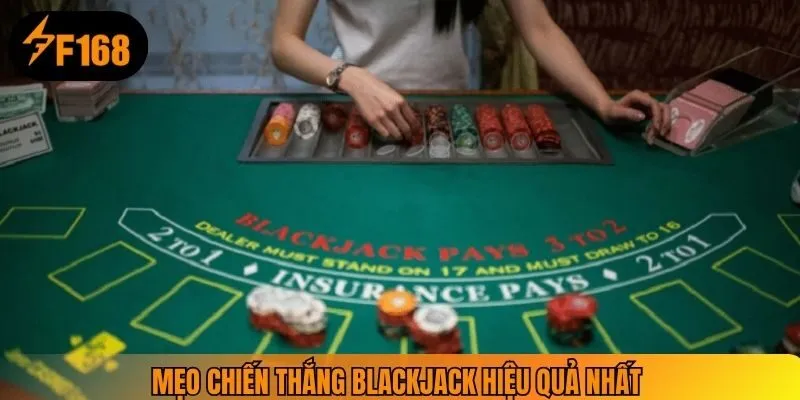 Mẹo chiến thắng Blackjack hiệu quả nhất