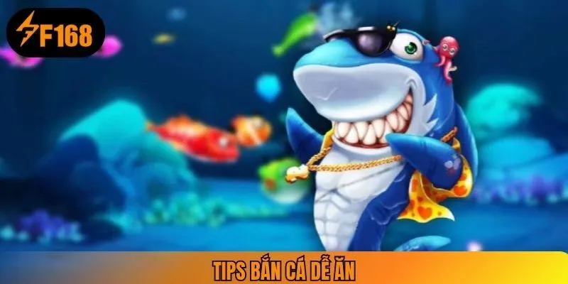 Tips bắn cá dễ ăn